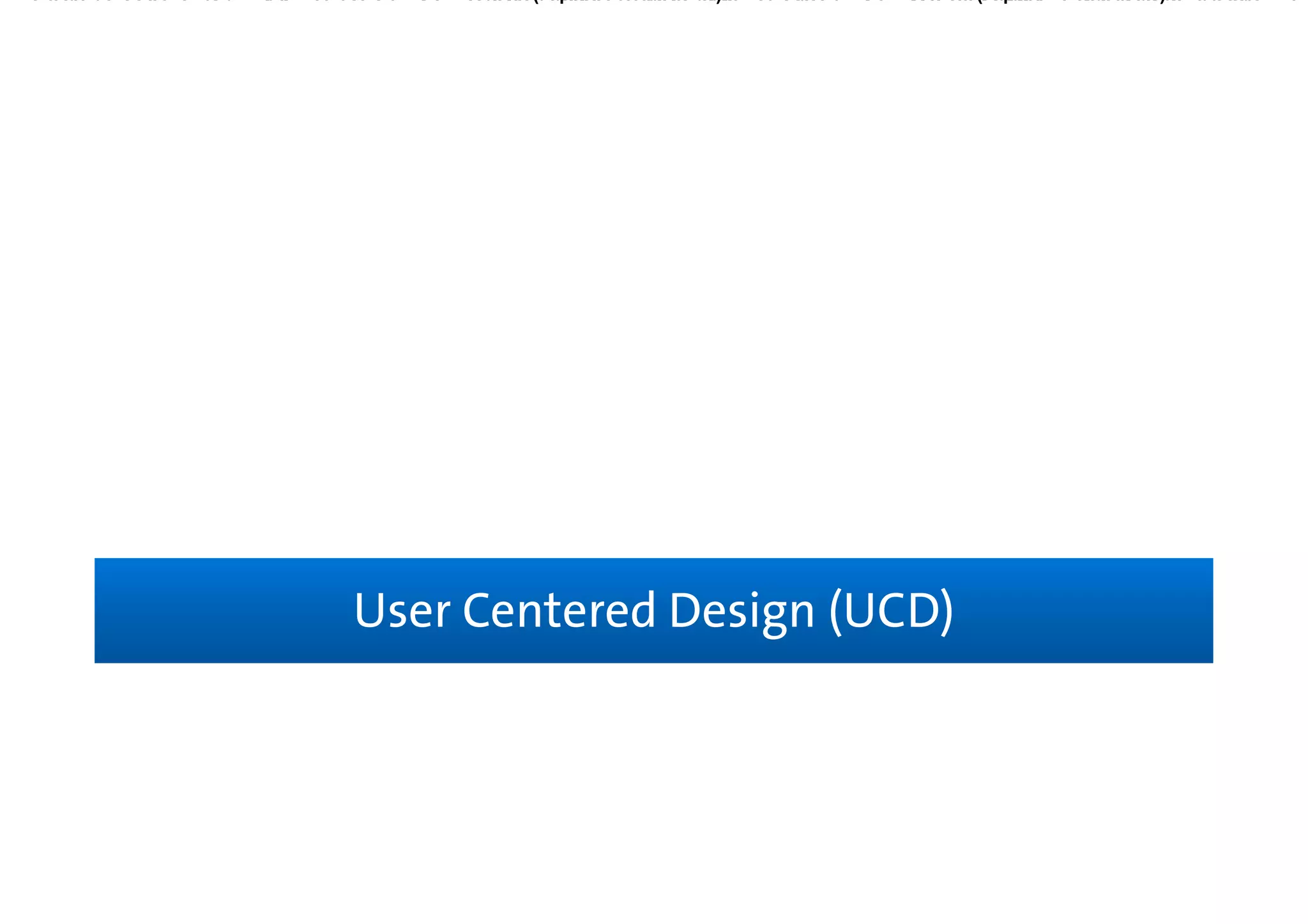 User Centered Design (UCD)User Centered Design (UCD)
 