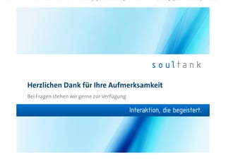 Herzlichen Dank für Ihre Aufmerksamkeit
Bei Fragen stehen wir gerne zur Verfügung
 