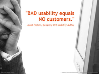 Image credit: Bearhat Studios
"BAD usability equals
NO customers."
~Jakob Nielsen, 'Designing Web Usability' Author
:: Usa...