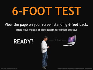 6-FOOT TEST
View the page on your screen standing 6-feet back.
(Hold your mobile at arms length for similar effect.)
READY...