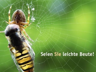 Seien Sie leichte Beute!
 