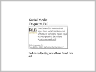 End-to-end testing would have found this
out
 