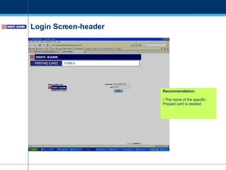 Login Screen-header Recommendation: The name of the specific Prepaid card is needed  PREPAID CARD FOREX 
