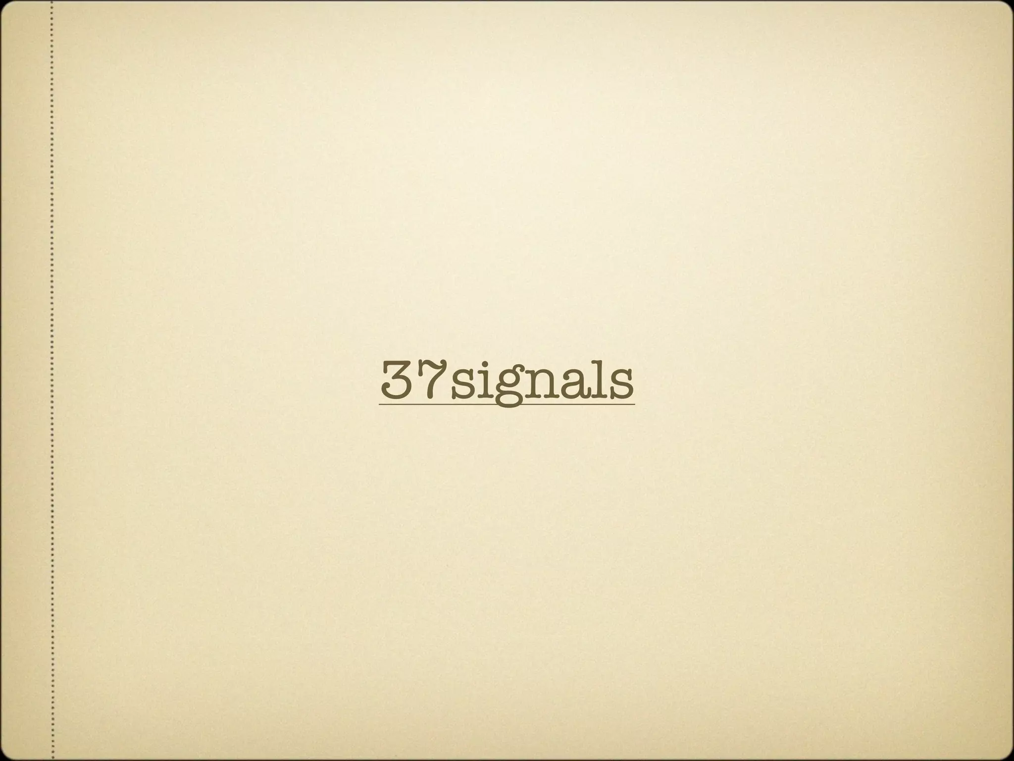 37signals
 