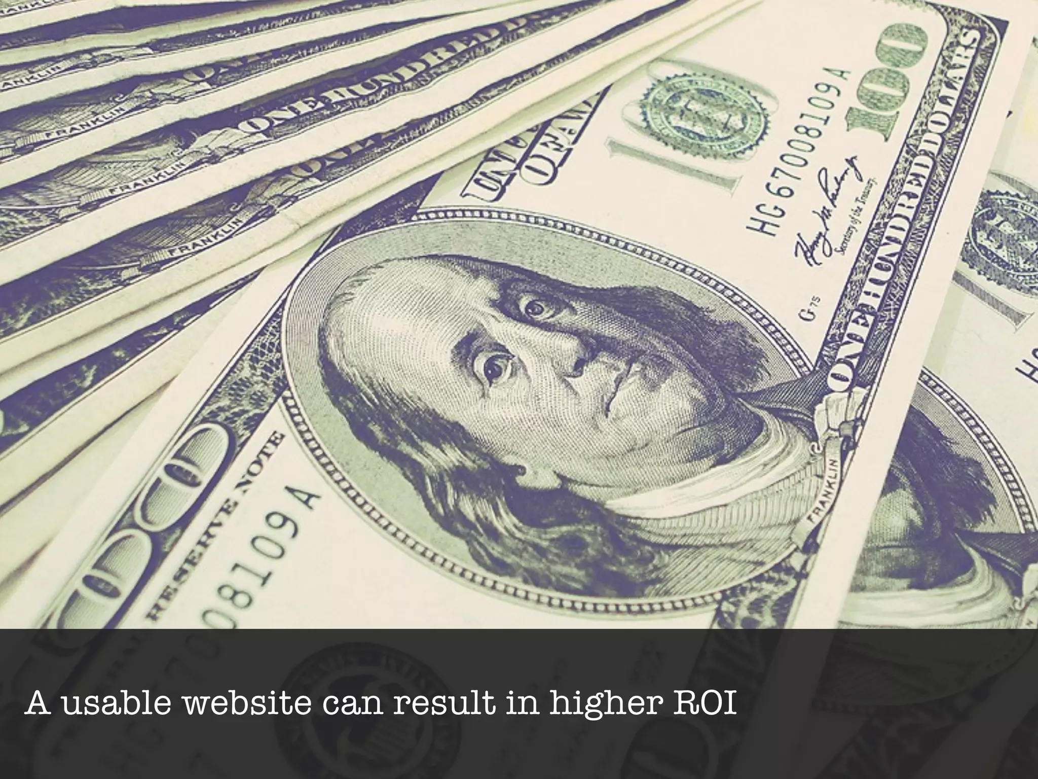 A usable website can result in higher ROI
 