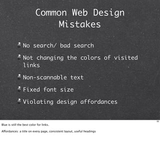 Common Web Design
                               Mistakes

                 No search/ bad search

                 Not ch...