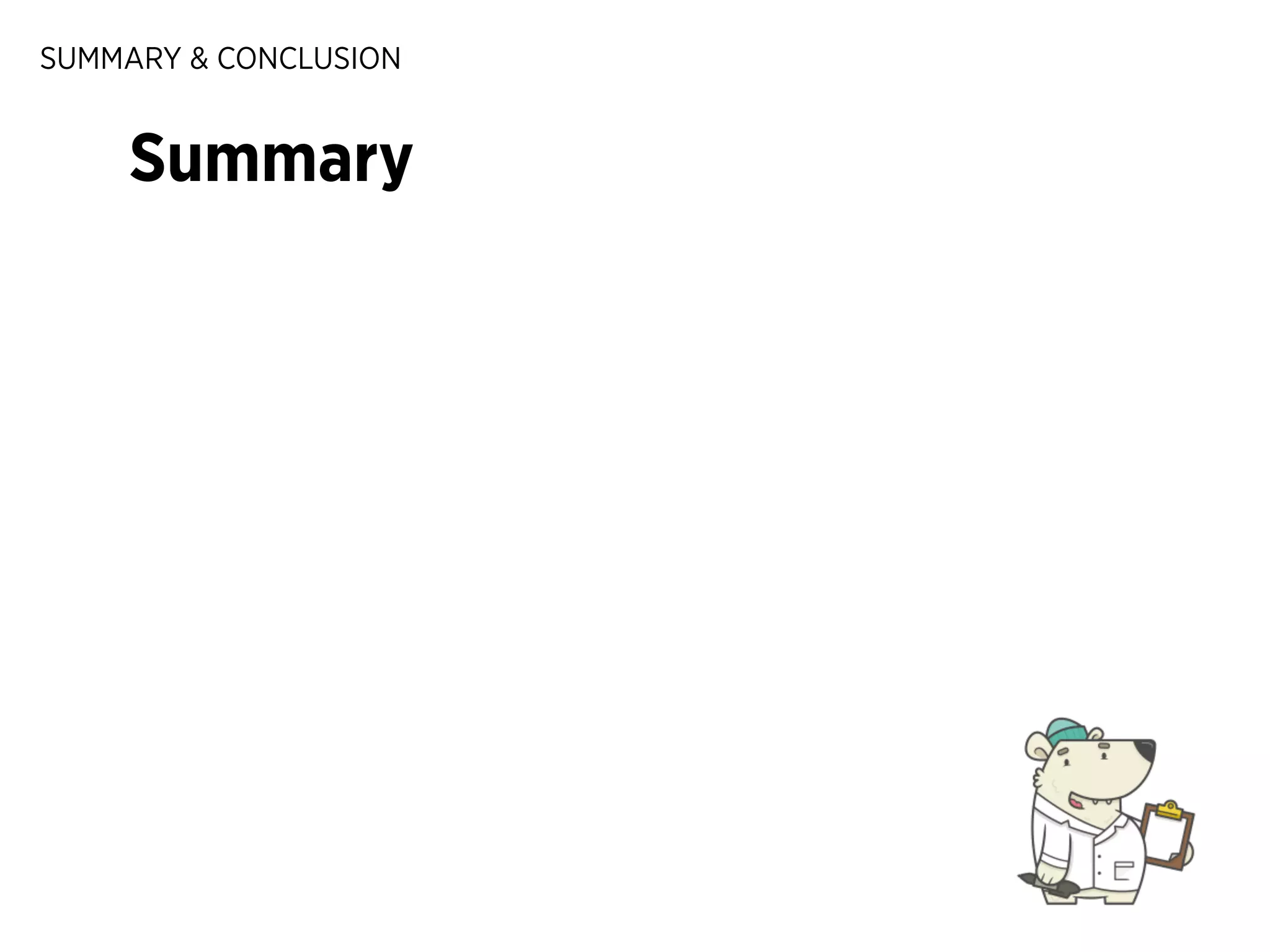 SUMMARY & CONCLUSION

Summary

 