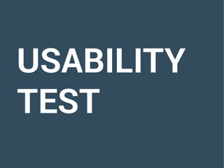 USABILITY
TEST
 