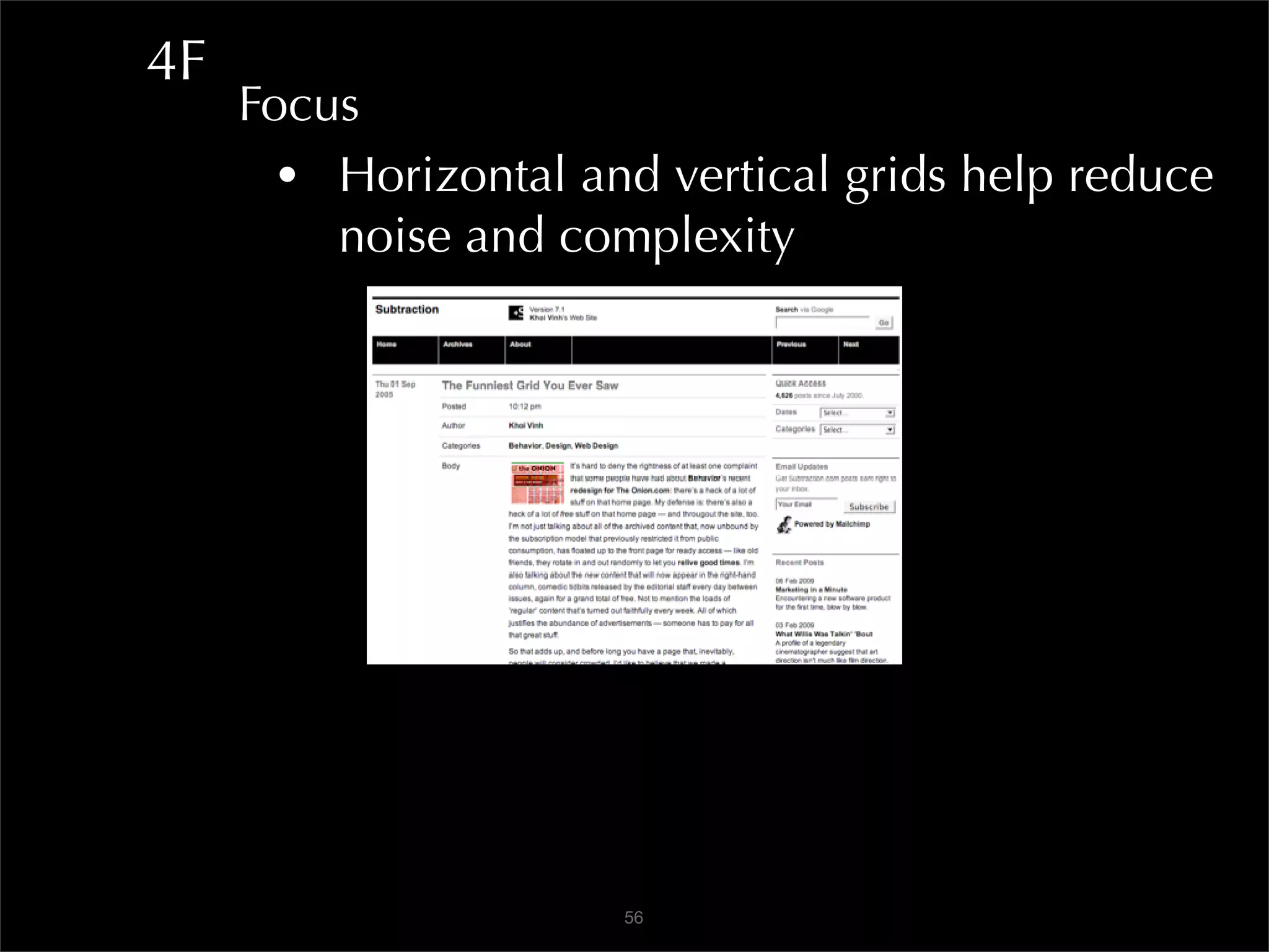 4F
     Focus
       • Horizontal and vertical grids help reduce
         noise and complexity




                      56
 