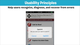 Help users recognize, diagnose, and recover from errors
Usability Principles
 