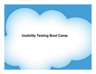 Usability Testing Boot Camp
 