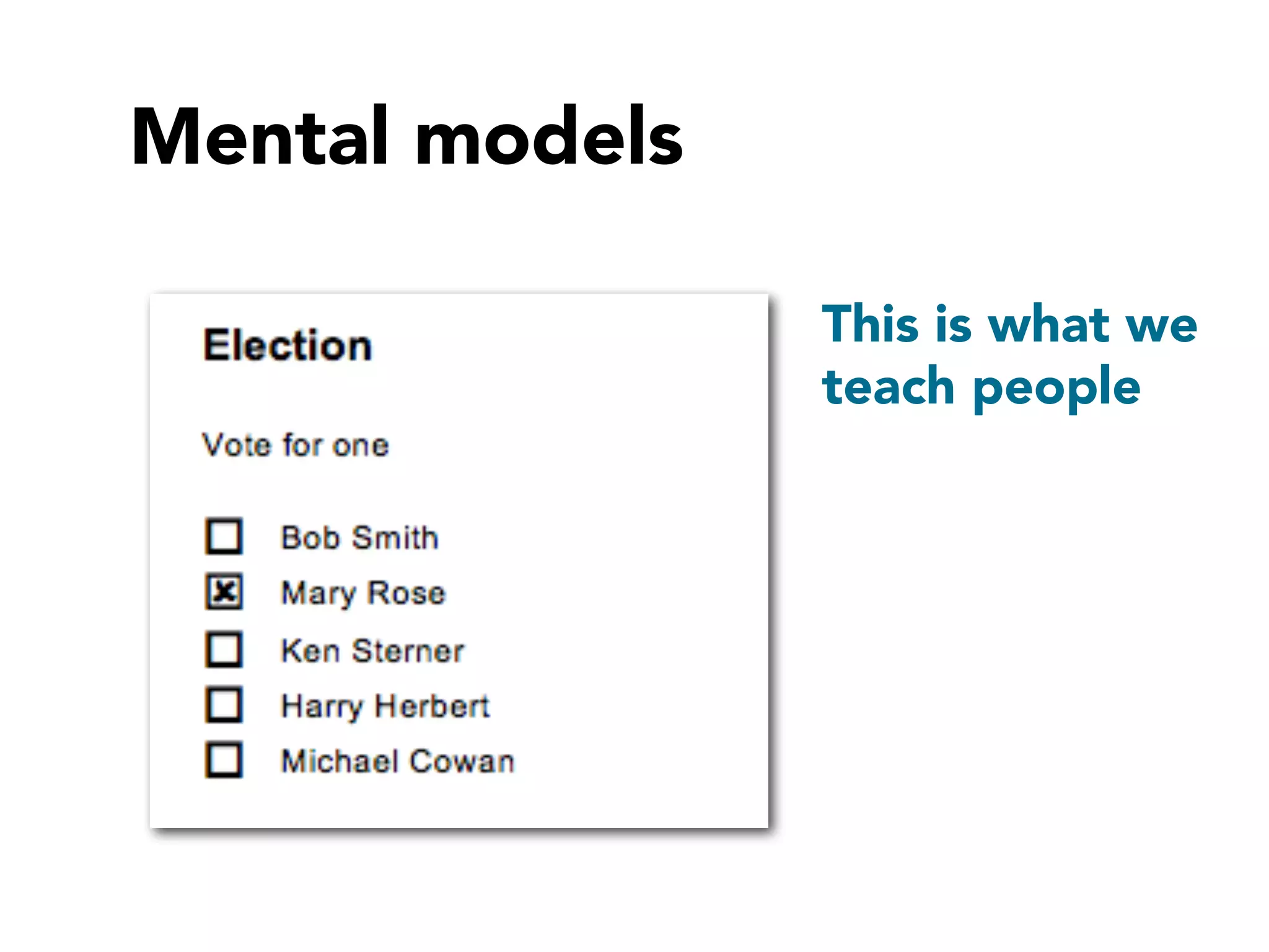 Mental models

                This is what we
                teach people
 
