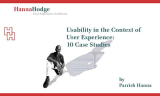 Usability applied   10 case studies (parrish hanna)3
