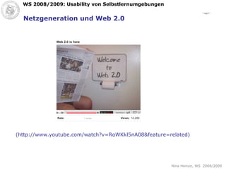 Netzgeneration und Web 2.0 (http://www.youtube.com/watch?v=RoWKkl5nA08&feature=related) 