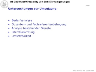 Untersuchungen zur Umsetzung Bedarfsanalyse Dozenten- und Fachreferentenbefragung Analyse bestehender Dienste Literatursichtung Umsetzbarkeit 