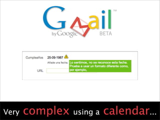 Very   complex   using a   calendar...
 