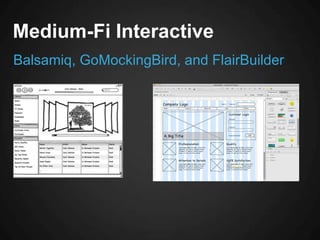 FlairBuilder</li></ul>Coded Prototypes<br /><ul><li>Functioning Code</li></ul>Live Version<br /><ul><li>Production App/Sit...