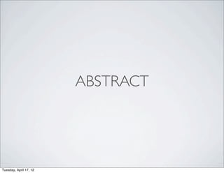 ABSTRACT




Tuesday, April 17, 12
 