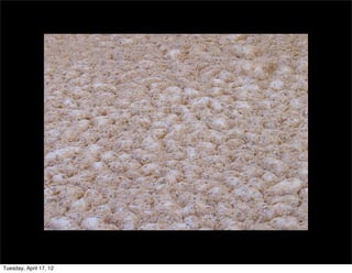 Tuesday, April 17, 12
 