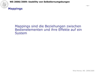 Mappings Mappings sind die Beziehungen zwischen Bedienelementen und ihre Effekte auf ein System 