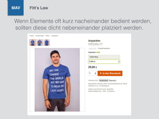 Fitt’s LawMAV
Wenn Elemente oft kurz nacheinander bedient werden,
sollten diese dicht nebeneinander platziert werden.
 
