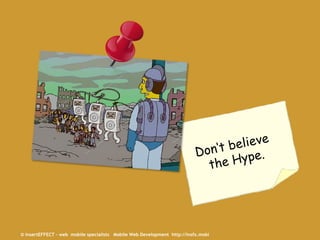 © insertEFFECT – web mobile specialists Mobile Web Development http://insfx.mobi
       © insertEFFECT                                                              19
 