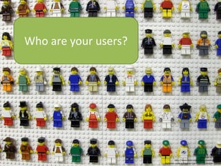 Who are your users? Flip-flops  by Joe Shlabotnik from http://www.flickr.com/photos/joeshlabotnik/305410323/ Available under a Creative Commons Attribution 2.0 Generic license 