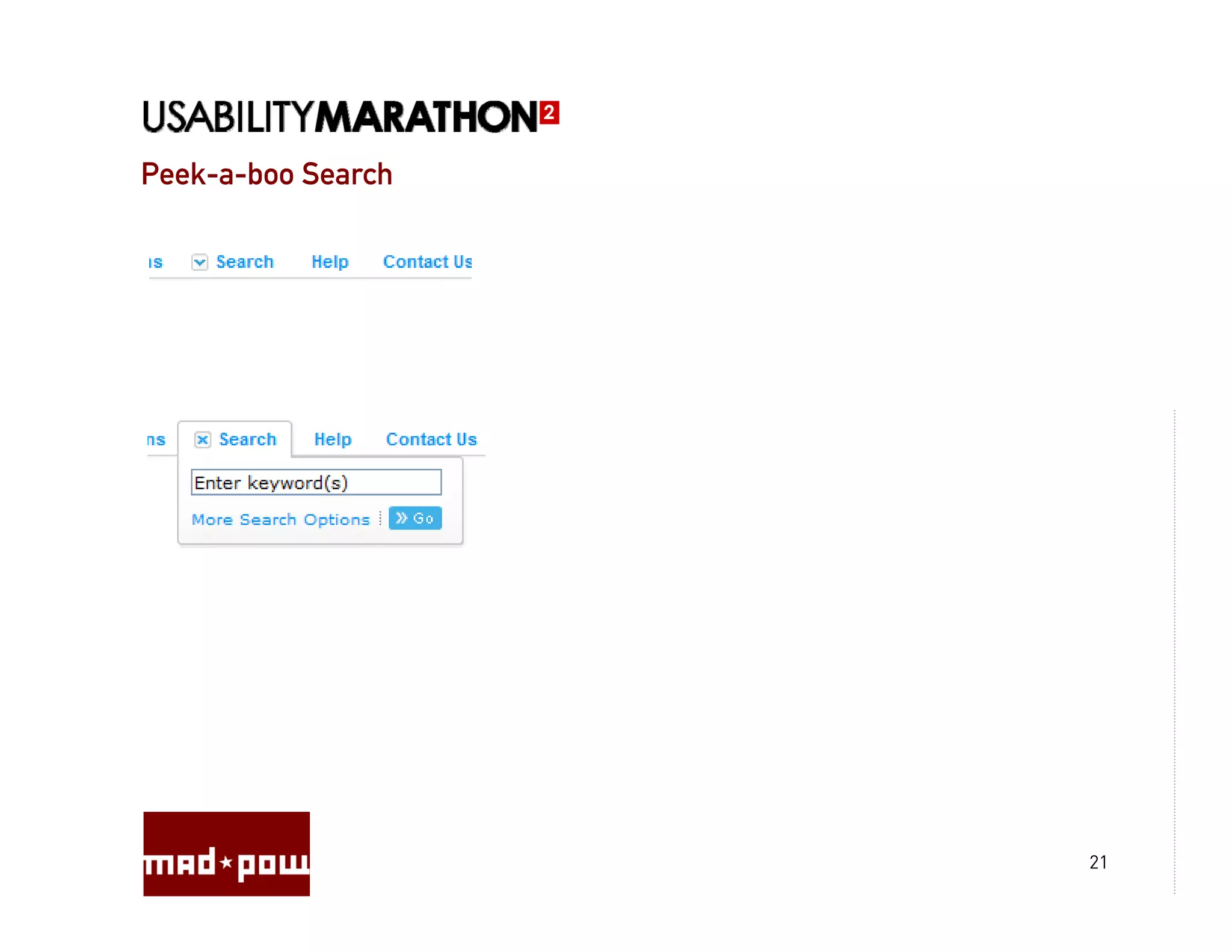 Peek-a-boo Search




                    21
 