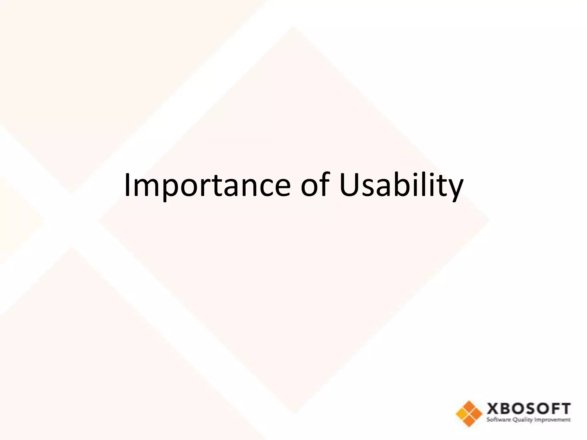 Importance of Usability
 