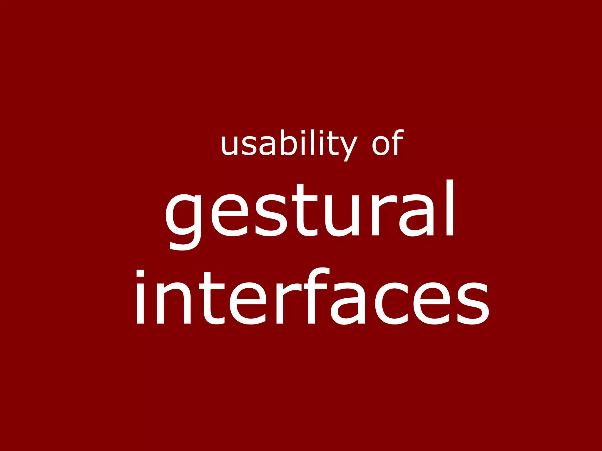 usability ofgestural interfaces