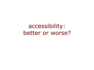 commercialisation – resurfacing old threats to usability and standards 22What might change?