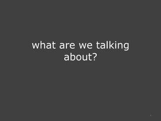 what are we talking about?4