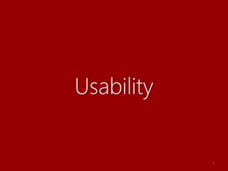 Usability
1
 