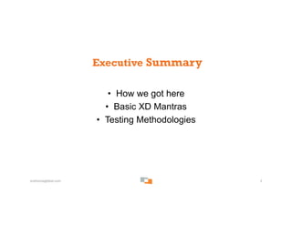 Executive Summary

                             •  How we got here
                            •  Basic XD Mantras
       ...