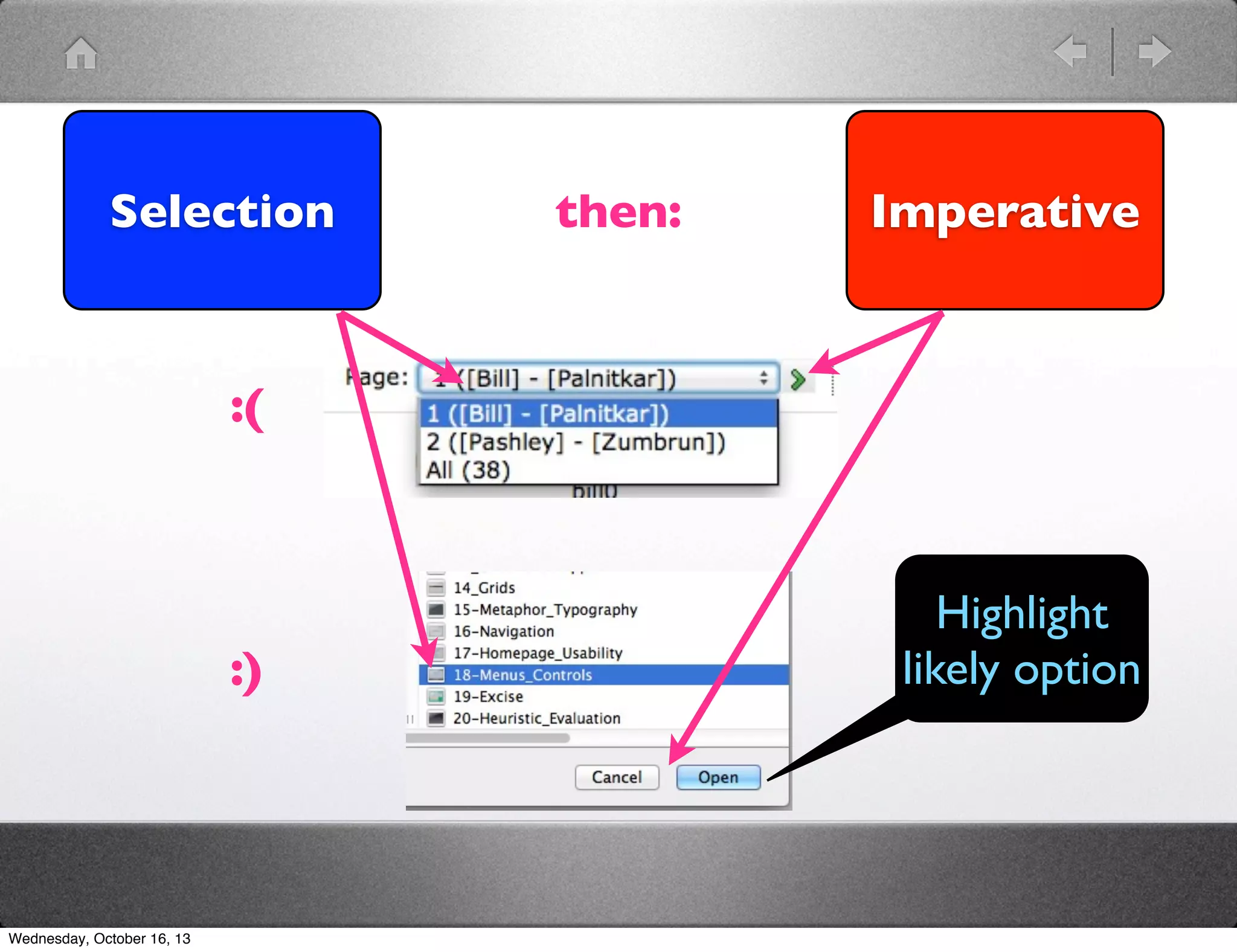 Selection

then:

Imperative

:(

:)

Wednesday, October 16, 13

Highlight
likely option

 