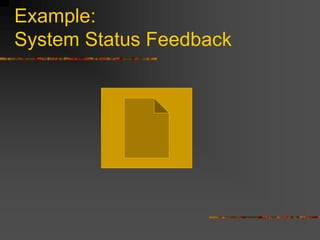 Example:
System Status Feedback
 