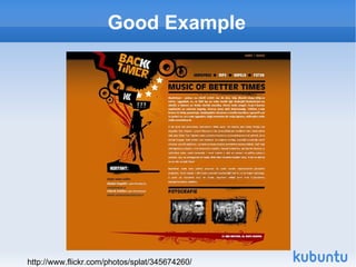 Good Example http://www.flickr.com/photos/splat/345674260/ 