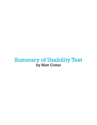 Summary of Usability Test
by Matt Cotter
 