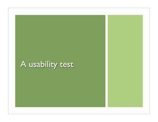 A usability test
 