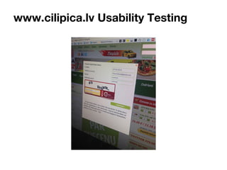 www.cilipica.lv Usability Testing 
