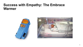 Success with Empathy: The Embrace
Warmer
58
 