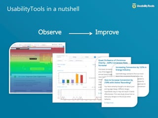 Observe Improve
UsabilityTools in a nutshell
 