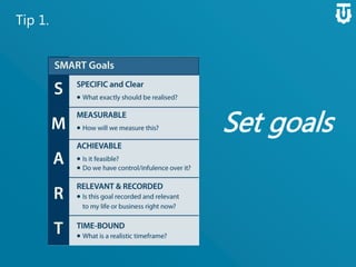 Tip 1.
Set goals
 