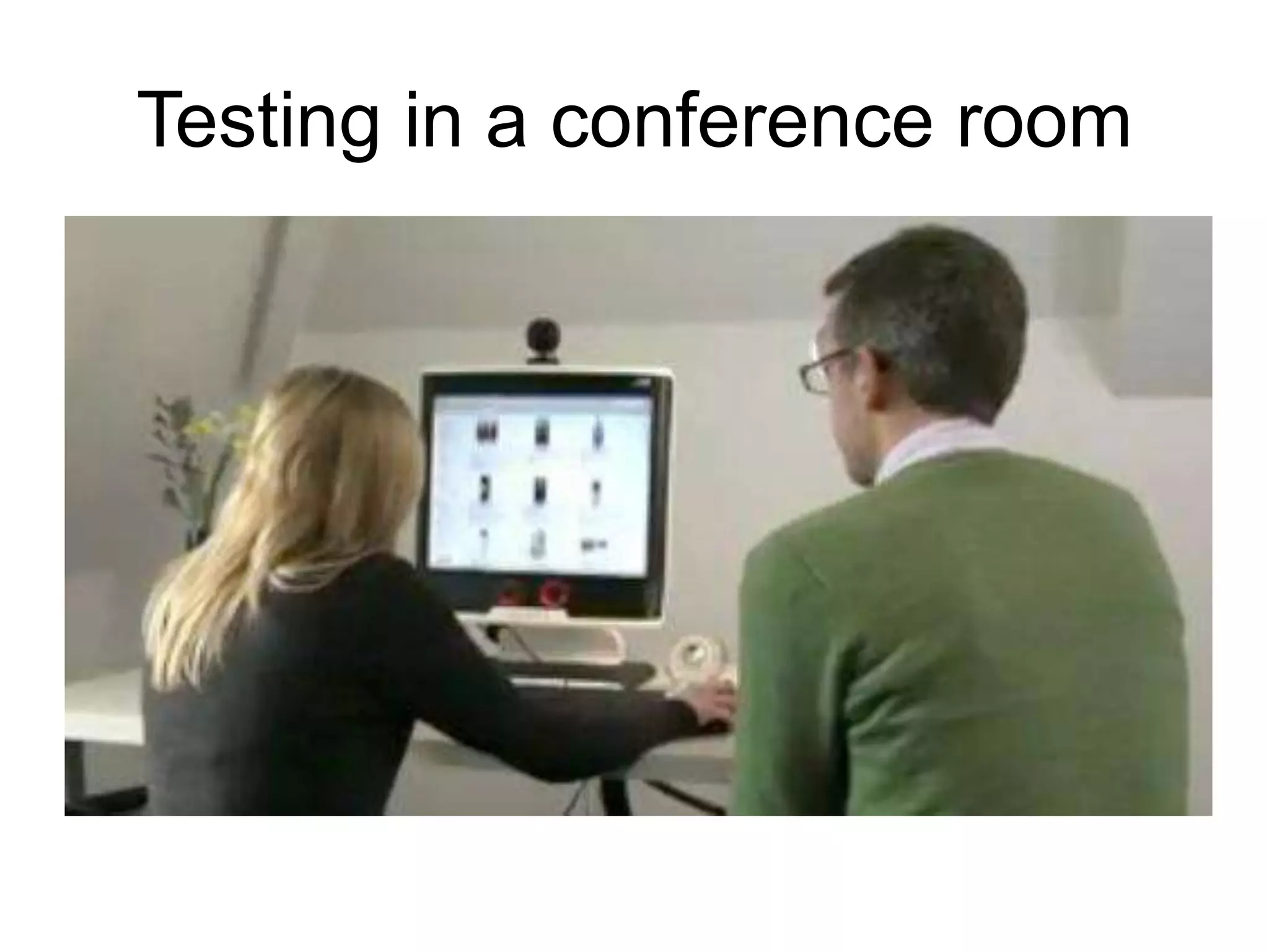 Testing in a conference room

 