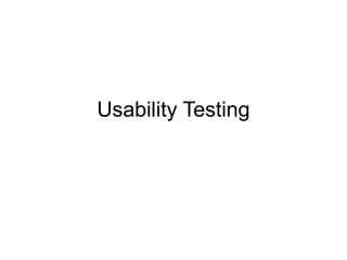 Usability Testing

 