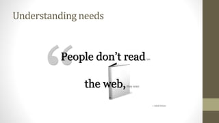 Understanding needs
 