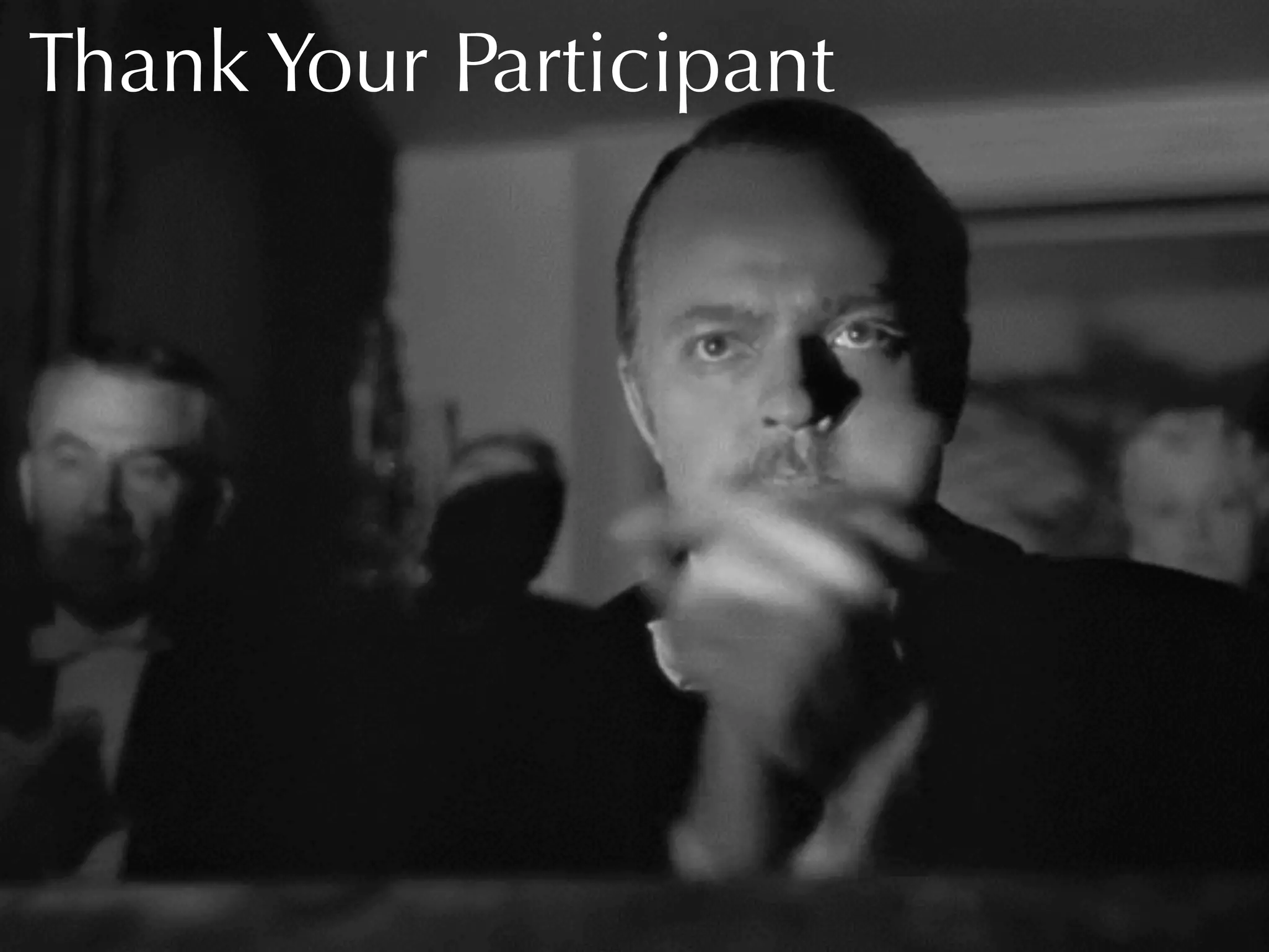 Thank Your Participant

 