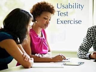 Usability
Test
Exercise

 