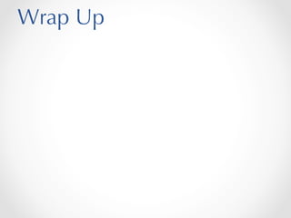 Wrap Up

 