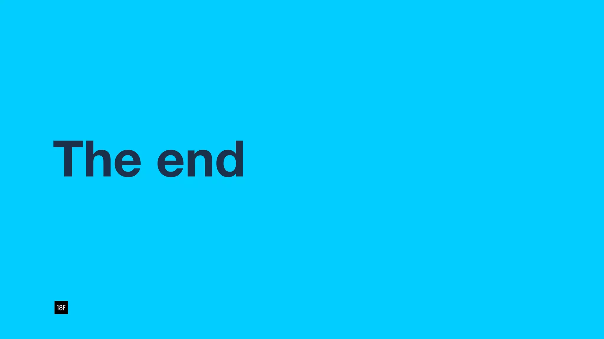 The end
 